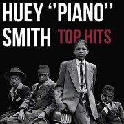 Huey Piano Smith - Top Hits (2020)