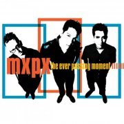 MxPx - The Ever Passing Moment (2000)