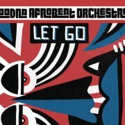 Hoodna Afrobeat Orchestra - Let Go (2015)