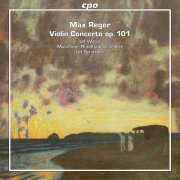 Ulf Wallin, Münchner Rundfunkorchester, Ulf Schirmer - Reger: Violin Concerto, Op. 101 (2012)