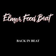 Elmer Food Beat - Back in Beat (2019)