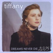 Tiffany - Dreams Never Die (2005)