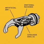 Artificial Arm - Emotional Machines (Catalogue 2001-21) (2022)