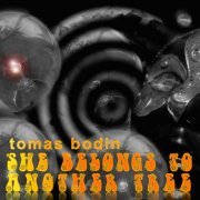 Tomas Bodin - She Belongs to Another Tree (2015)