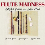 Stefano Benini Quartet With Sam Most - Flute Madness (2001)