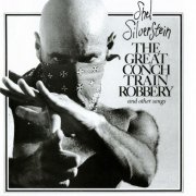 Shel Silverstein - The Great Conch Train Robbery And Other Songs (Reissue) (1980/1996)