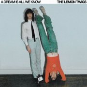 The Lemon Twigs - A Dream Is All We Know (Japan Edition) (2024)