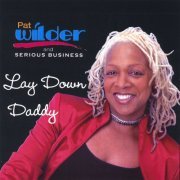 Patricia Wilder, Serious Business - Lay Down Daddy (2007)