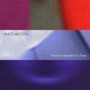 Vince Watson - Another Moment in Time (2023)