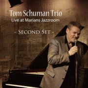 Tom Schuman - Tom Schuman Trio: Live at Marians Jazzroom (Second Set) (2022)
