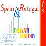Arturo Sacchetti - Organ History: Spain & Portugal (2006)