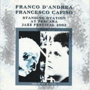 Francesco Cafiso, Franco D'Andrea - Standing Ovation at Pescara Jazz Festival 2002 (2003)