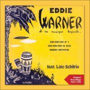 Eddie Warner - Eddie Warner Et Sa Musique Tropicale Feat. Lalo Schifrin (Original Recordings Paris 1955)  (1955/2014)