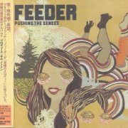 Feeder - Pushing The Senses (Japan Edition) (2005)