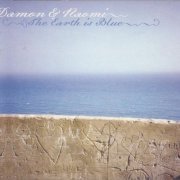Damon & Naomi - The Earth Is Blue (Limited Edition) (2005)