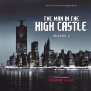 Dominic Lewis - The Man In The High Castle: Season 2 (2016)