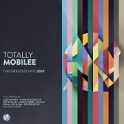 VA - Totally Mobilee – The Greatest Hits 2023 (2023)