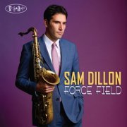 Sam Dillon - Force Field (2019) [Hi-Res]