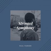 Paul Parker - Stringed Symphony (2019)