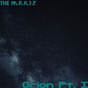 The M.R.K.S.P. - Orion Pt. I (2023)