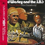 Fred Wesley & The J.B.'s - Damn Right I Am Somebody (1990) [24bit FLAC]
