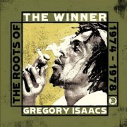 Gregory Isaacs - The Winner - The Roots of Gregory Isaacs 1974-1978 (2007)