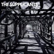 The Supplicants - Live in the Mission San Francisco (2019)