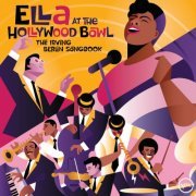 Ella Fitzgerald - Ella At The Hollywood Bowl: The Irving Berlin Songbook (Live) (2022) [Hi-Res]