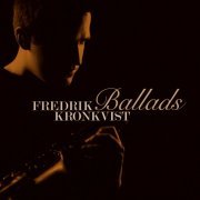 Fredrik Kronkvist - Ballads (2022)