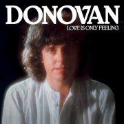Donovan - Love Is Only Feeling (1981) [Hi-Res]