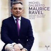 Michel Dalberto - Ravel: Gaspard de la nuit, Miroirs, Sonatine, Valses (2020) [Hi-Res]