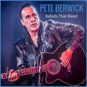 Pete Berwick - Ballads That Bleed (2022)