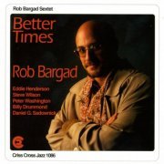 Rob Bargad - Better Times (1994/2009) FLAC