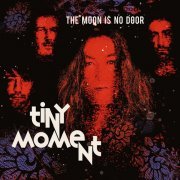 The Moon Is No Door - Tiny Moment (2022) Hi-Res