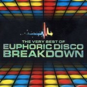 VA - The Very Best Of Euphoric Disco Breakdown [2CD Set] (2004)