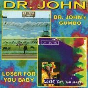Dr. John - Gumbo / Loser For You Baby (Reissue) (1972-82/2002)