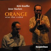 Jesse Stacken & Kirk Knuffke - Orange Was The Color (2011) FLAC