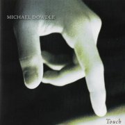 Michael Dowdle - Touch (2022)