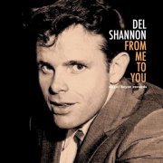Del Shannon - From Me to You (2018)