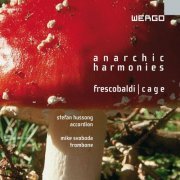 Mike Svoboda - Cage/Frescobaldi: Anarchic Harmonies (2023)