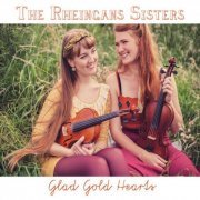 The Rheingans Sisters - Glad Gold Hearts (2012)