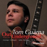 Tom Guarna - Out From The Underground (2006) FLAC