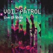 Void Patrol - Live @ VICTO (2024) [Hi-Res]