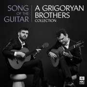 Grigoryan Brothers - Song Of The Guitar: A Grigoryan Brothers Collection (2019) [Hi-Res]
