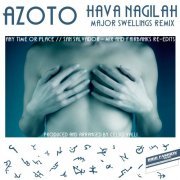 Azoto - Hava Nagilah (Major Swellings Remix) (2019)
