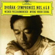 Wiener Philharmonic Orchestra, Myung-Whun Chung - Dvorák: Symphonies Nos. 6 & 8 (2000)