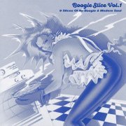 VA - Boogie Slice, Vol. 1: 9 Slices of Nu Boogie & Modern Soul (2021)
