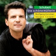 Wolfgang Holzmair, Imogen Cooper - Schubert: Die schöne Müllerin (1999)