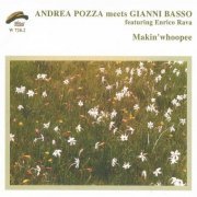 Andrea Pozza Meets Gianni Basso - Makin' Whoopee (2003)