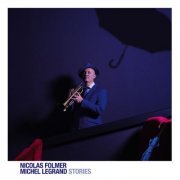 Nicolas Folmer - Nicolas Folmer Michel Legrand Stories (2023) [Hi-Res]